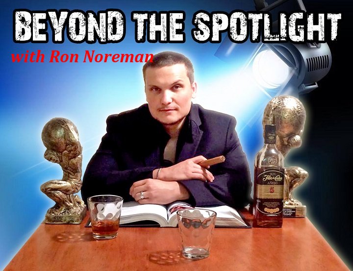 Beyond the Spotlight with Ron Noreman – Part 3 Beyond the Spotlight with Ron Noreman – Part 3