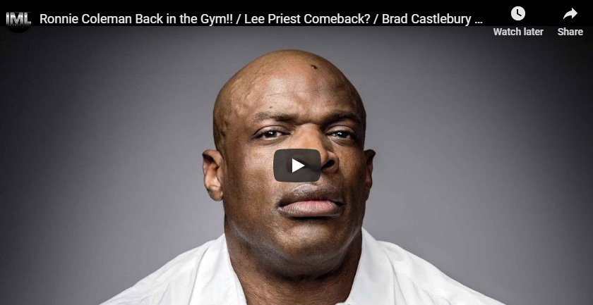 Ronnie Coleman Back in the Gym!! / Lee Priest Comeback? / Brad Castlebury Fight Ronnie Coleman Back in the Gym!! / Lee Priest Comeback? / Brad Castlebury Fight