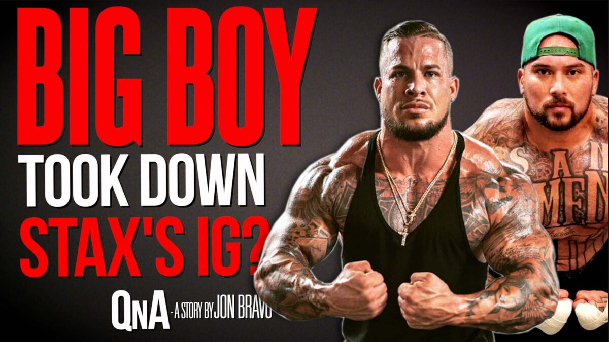 Big Boy Took Down Stax’s IG? – IronMag Bodybuilding & Fitness Blog